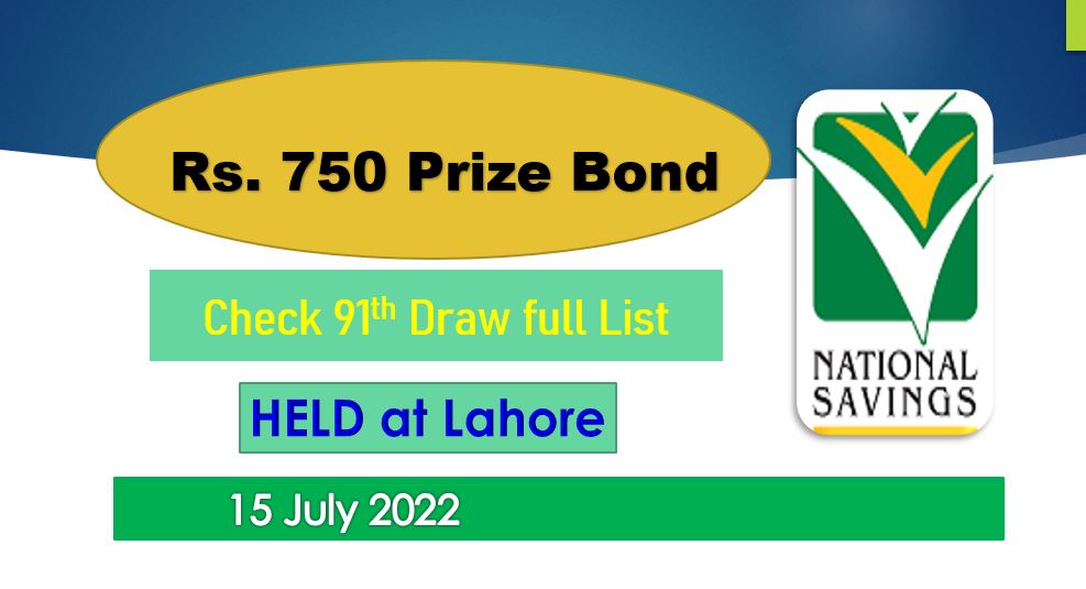 National Savings Rs. 750 Prize bond full #91 draw result list 15 July 2022 Lahore